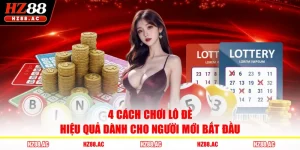 4 Cách Chơi Lô Đề Hiệu Quả Dành Cho Người Mới Bắt Đầu
