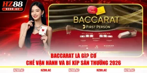Baccarat Là Gì? Cơ Chế Vận Hành Và Bí Kíp Săn Thưởng 2026