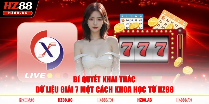 Bí quyết khai thác dữ liệu giải 7 một cách khoa học từ HZ88 
