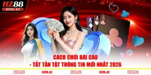 Cách Chơi Bài Cào - Tất Tần Tật Thông Tin Mới Nhất 2026