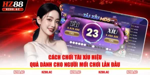 Cách Chơi Tài Xỉu Hiệu Quả Dành Cho Người Mới Chơi Lần Đầu
