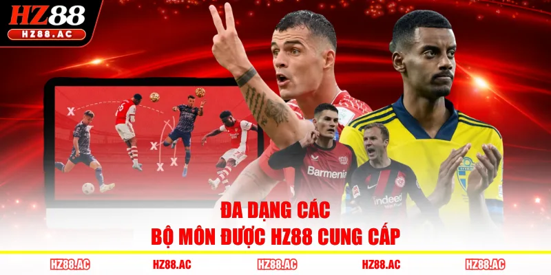 Đa dạng các bộ môn được HZ88 cung cấp