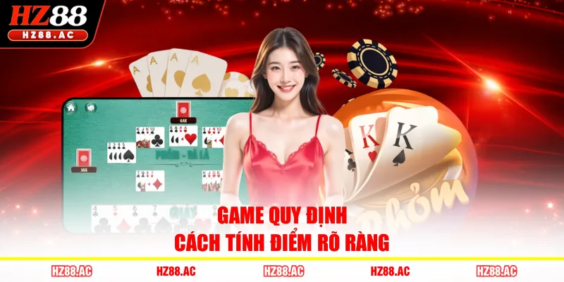 Game quy định cách tính điểm rõ ràng