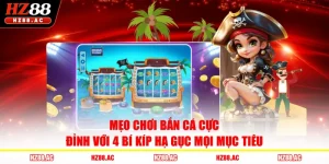 Mẹo Chơi Bắn Cá Cực Đỉnh Với 4 Bí Kíp Hạ Gục Mọi Mục Tiêu