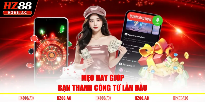 Mẹo hay giúp bạn thành công từ lần đầu