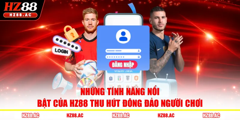 Những tính năng nổi bật của HZ88 thu hút đông đảo người chơi