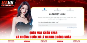 Quên Mật Khẩu HZ88 Và Những Bước Xử Lý Nhanh Chóng Nhất 
