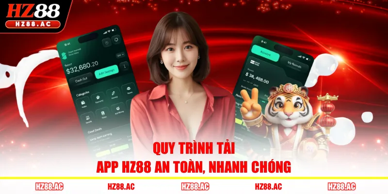 Quy trình tải app HZ88 an toàn, nhanh chóng