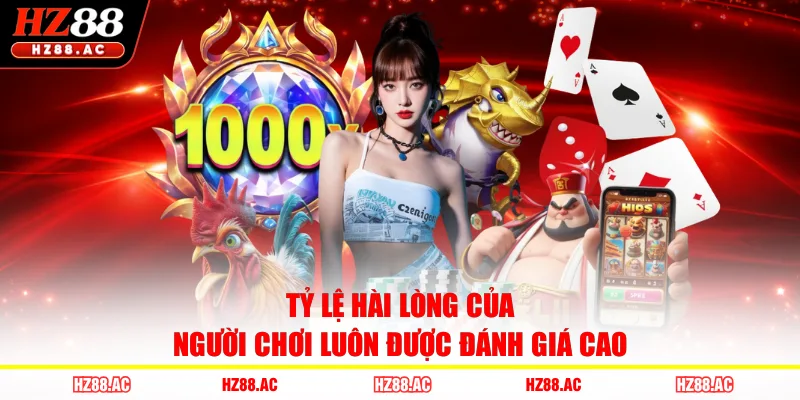 Tỷ lệ hài lòng của người chơi luôn được đánh giá cao